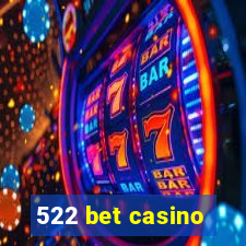 522 bet casino